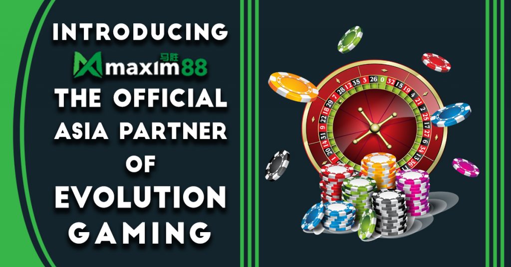Maxim88, The Official Asia Partner of Evolution Gaming